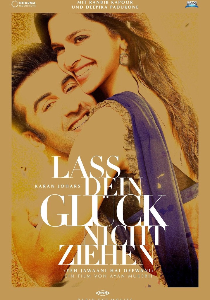 Yeh Jawaani Hai Deewani Lass dein Glück nicht ziehen